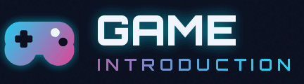 GAME INTRODUCTION